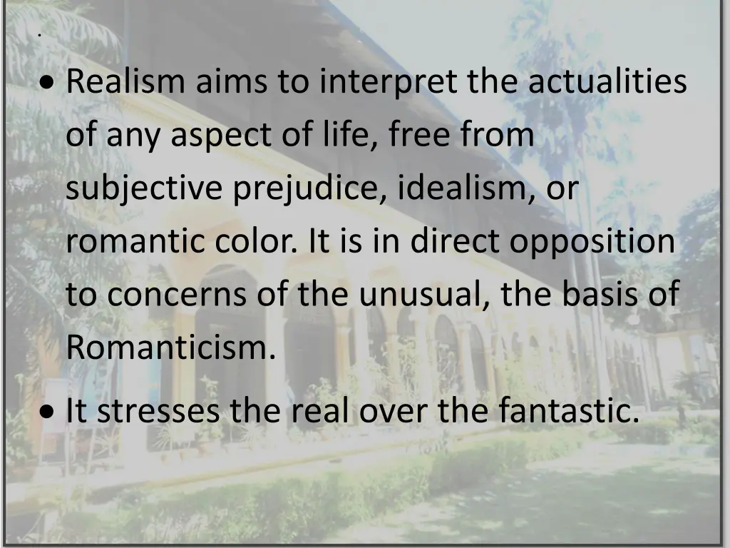 realism aims to interpret the actualities