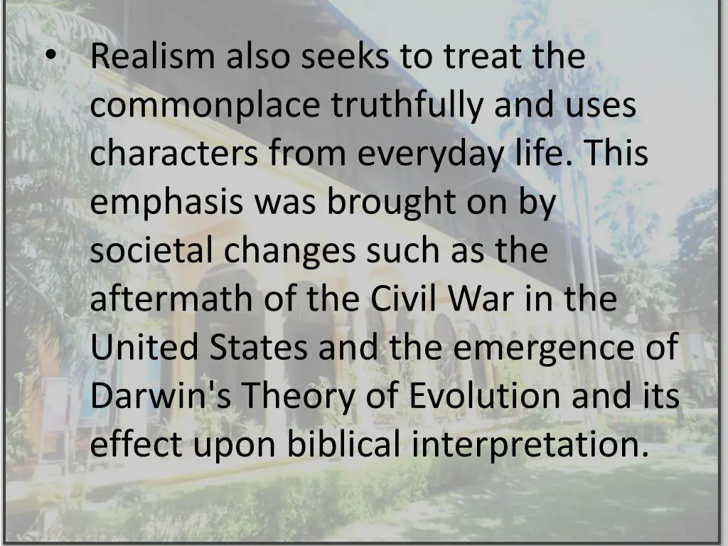 realism also seeks to treat the commonplace