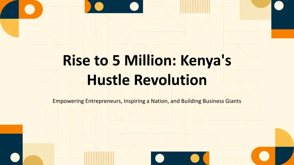 rise to 5 million kenya s hustle revolution