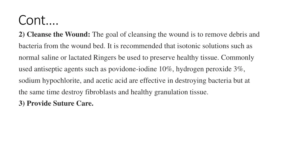 cont 2 cleanse the wound the goal of cleansing