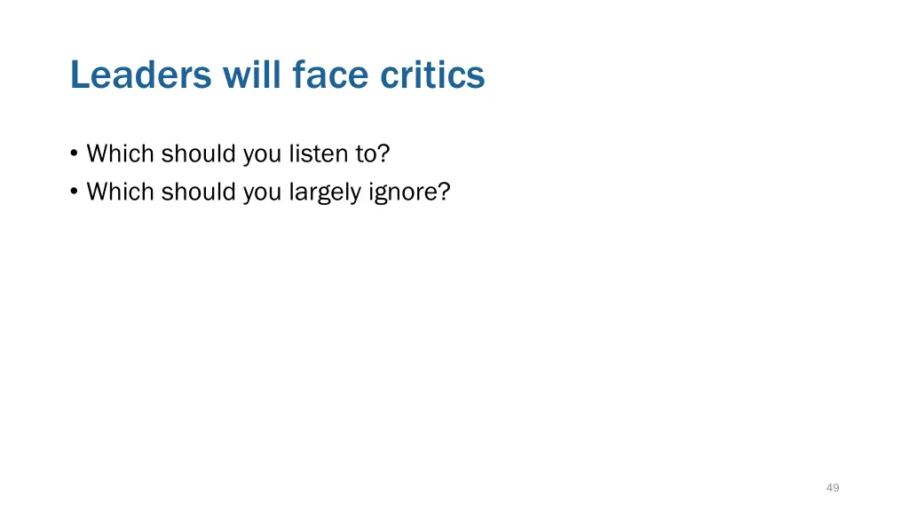 leaders will face critics
