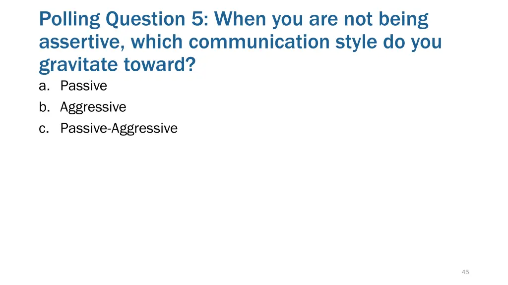 polling question 5 when you are not being