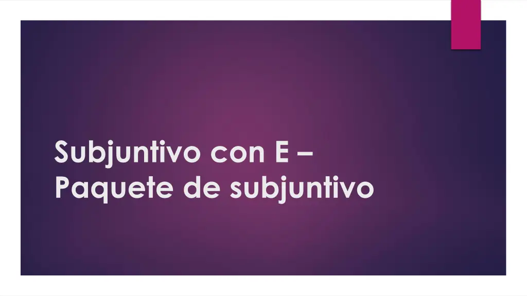 subjuntivo con e paquete de subjuntivo