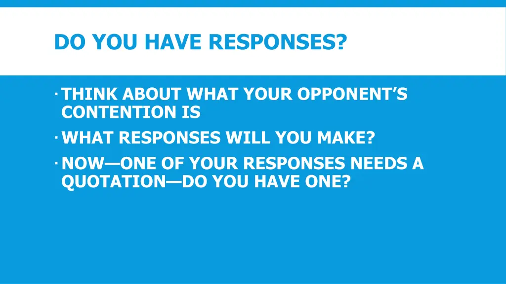 do you have responses