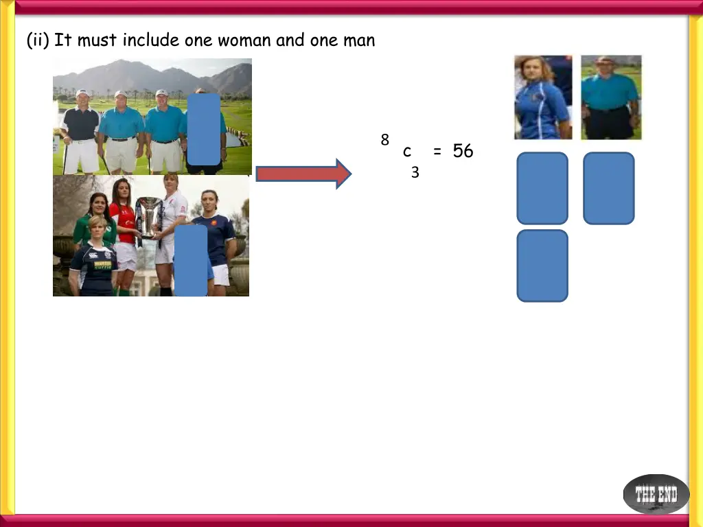ii it must include one woman and one man