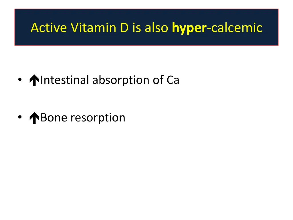 active vitamin d is also hyper calcemic