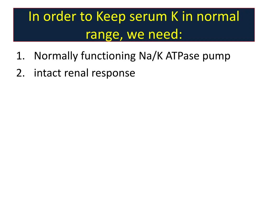 in order to keep serum k in normal range we need