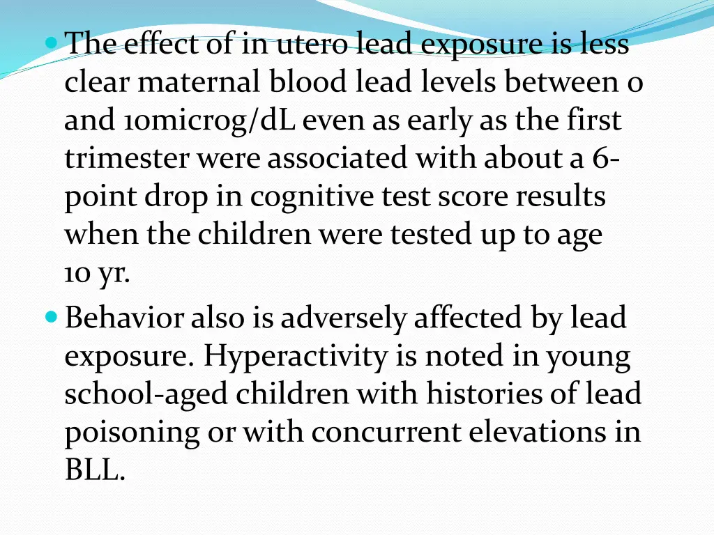 the effect of in utero lead exposure is less