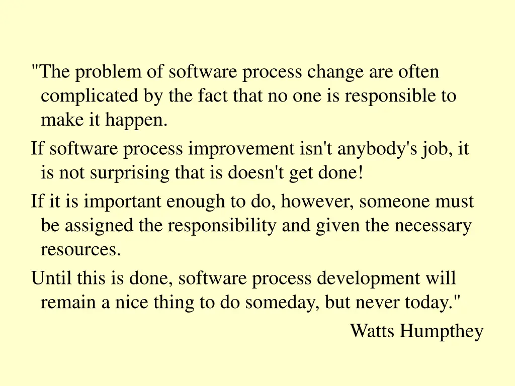 the problem of software process change are often