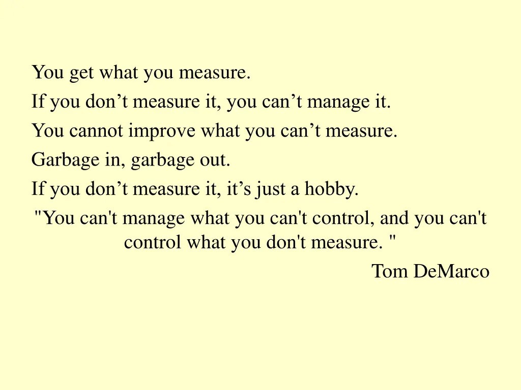 you get what you measure if you don t measure