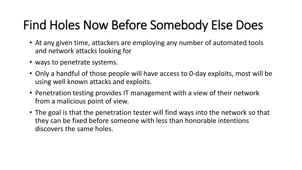 find holes now before somebody else does find
