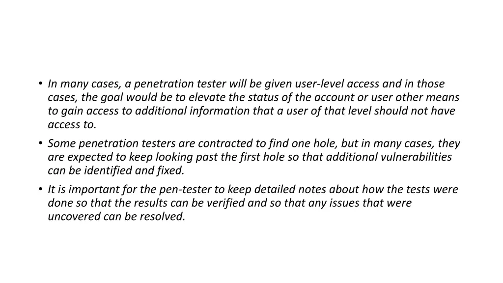 in many cases a penetration tester will be given