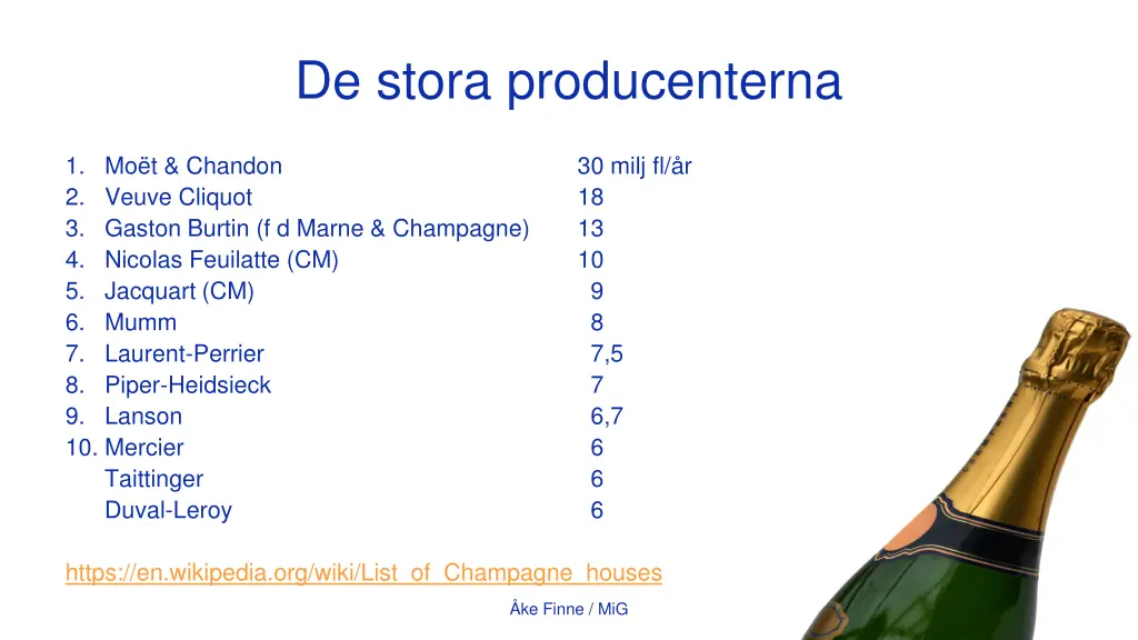 de stora producenterna