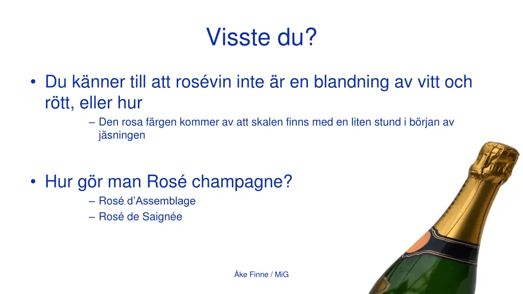 visste du