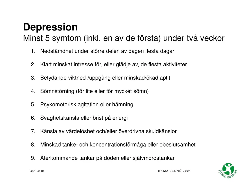 depression minst 5 symtom inkl en av de f rsta