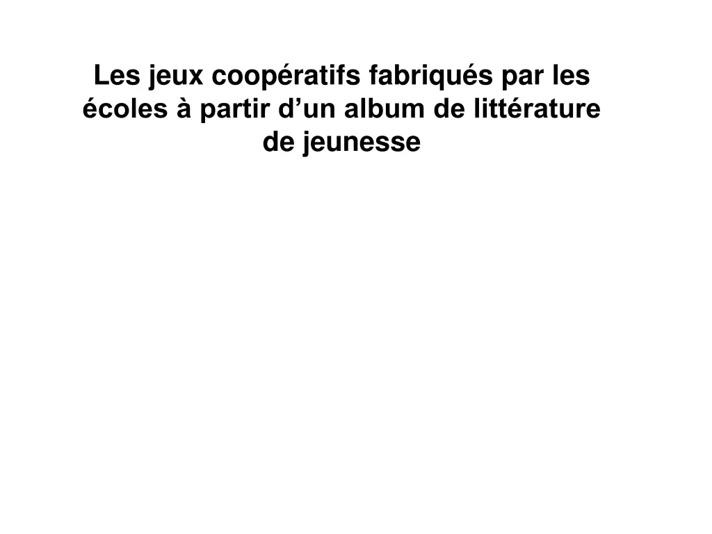 les jeux coop ratifs fabriqu s par les coles
