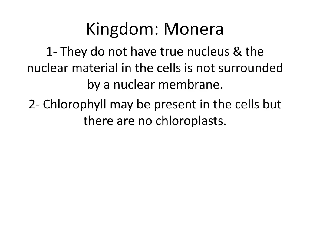 kingdom monera 1 they do not have true nucleus