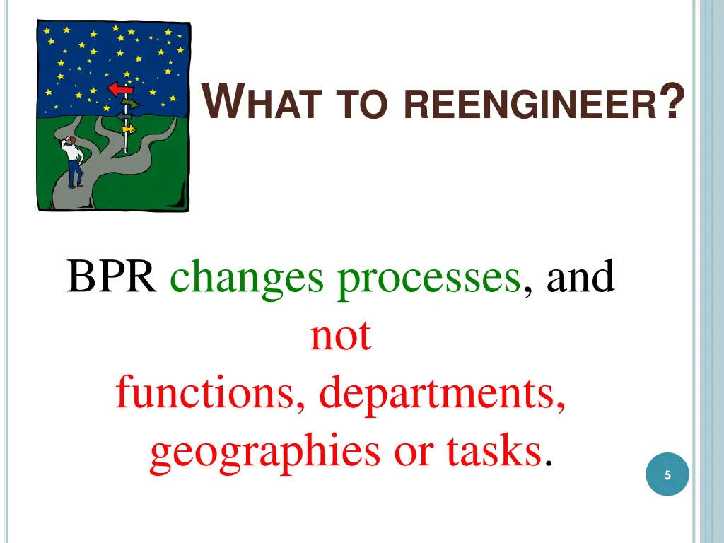 w hat to reengineer