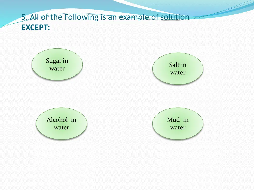 5 all of the following is an example of solution