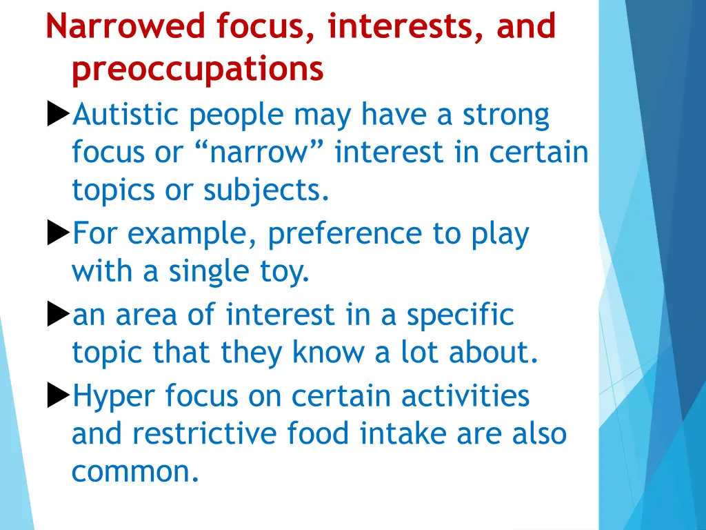 narrowed focus interests and preoccupations