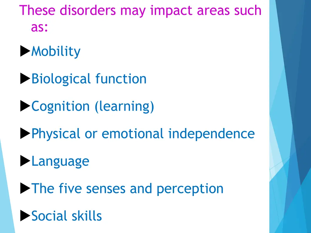 these disorders may impact areas such as