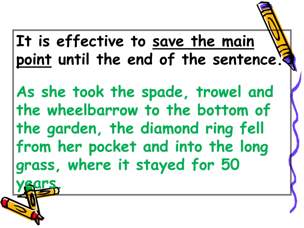 it is effective to save the main point until