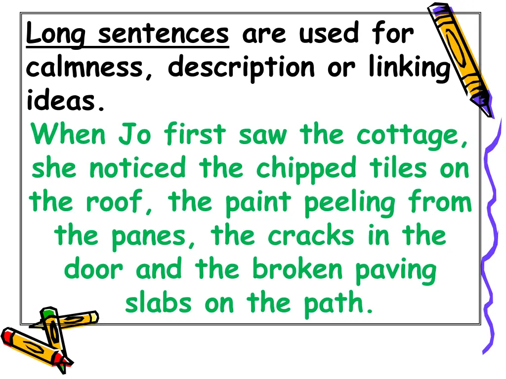 long sentences are used for calmness description