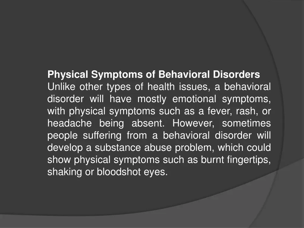 physical symptoms of behavioral disorders unlike