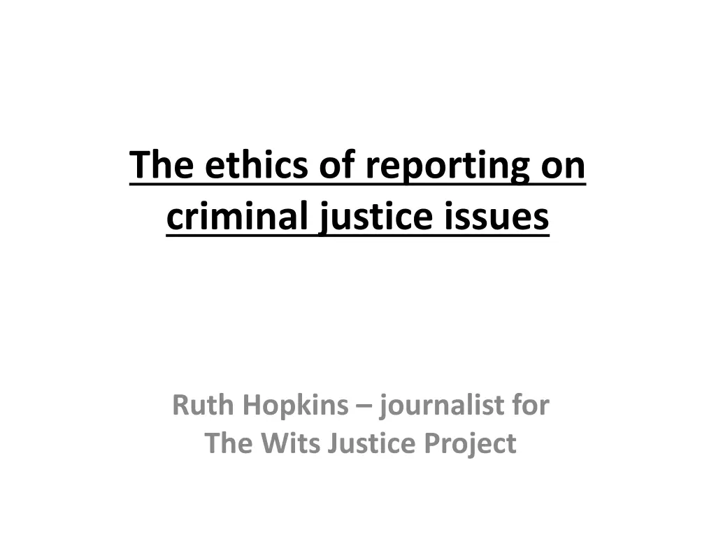 the ethics of reporting on criminal justice issues
