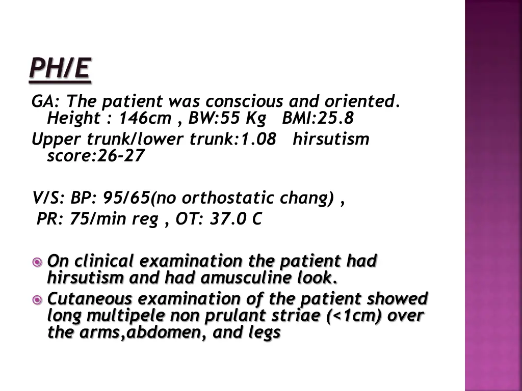 ph e ga the patient was conscious and oriented