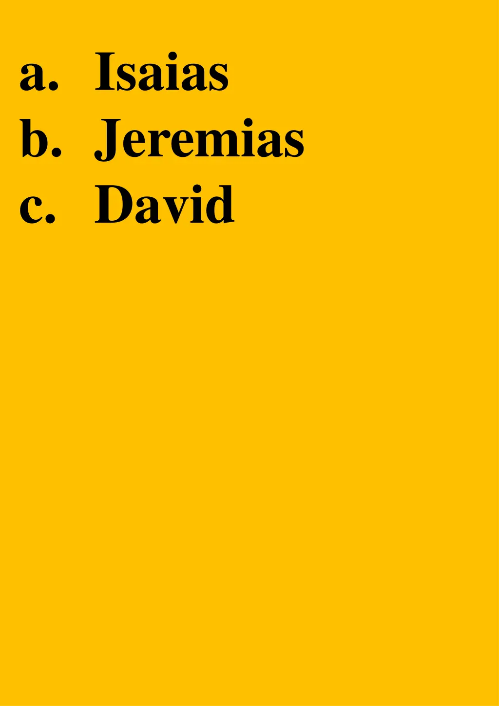 a isaias b jeremias c david