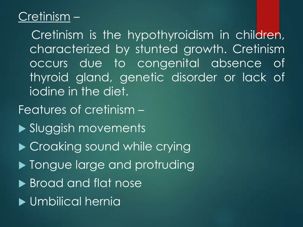 cretinism cretinism is the hypothyroidism