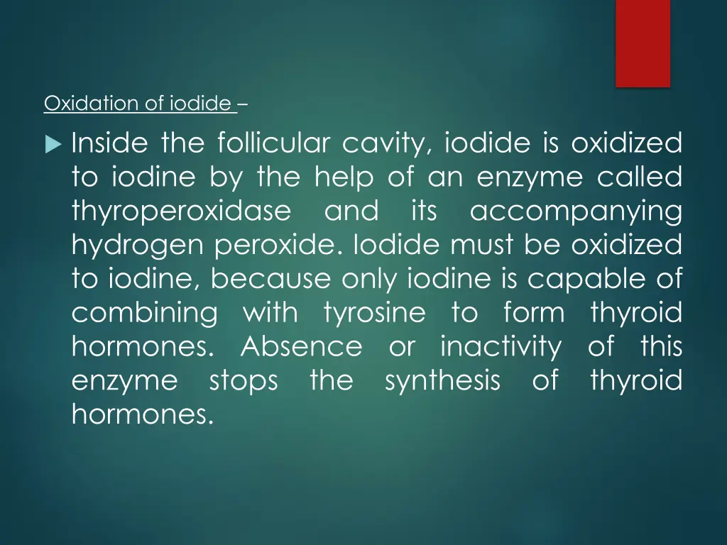 oxidation of iodide inside the follicular cavity