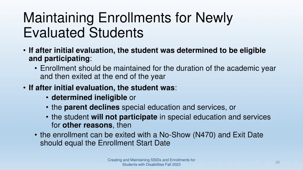 maintaining enrollments for newly evaluated