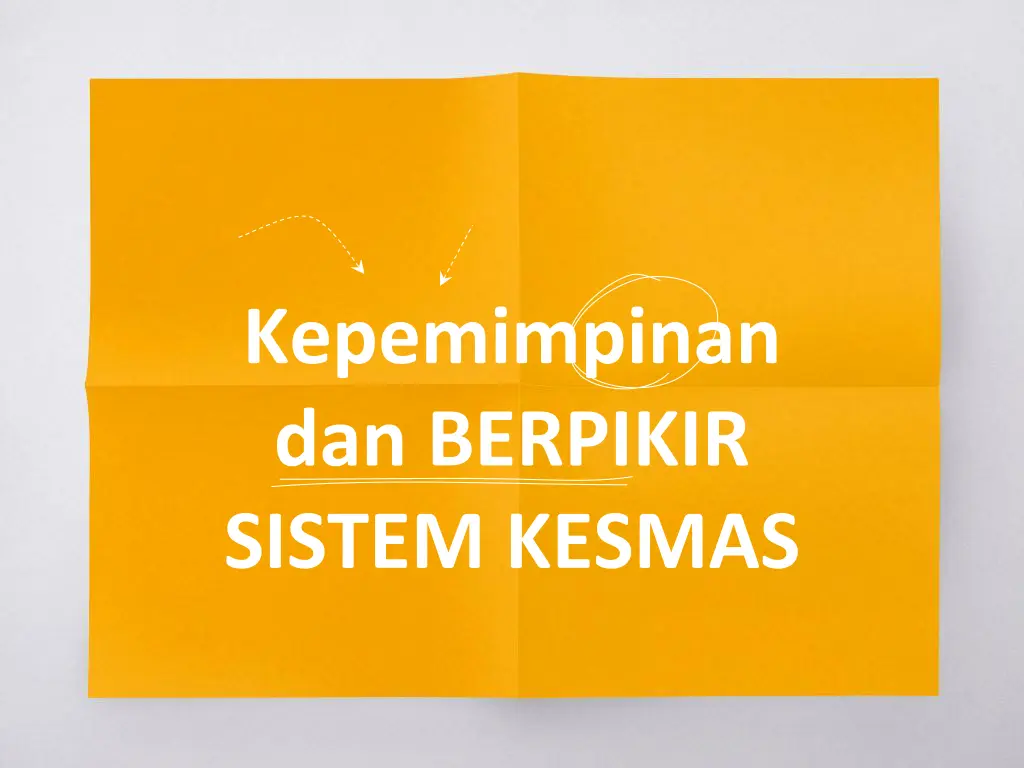 kepemimpinan dan berpikir sistem kesmas