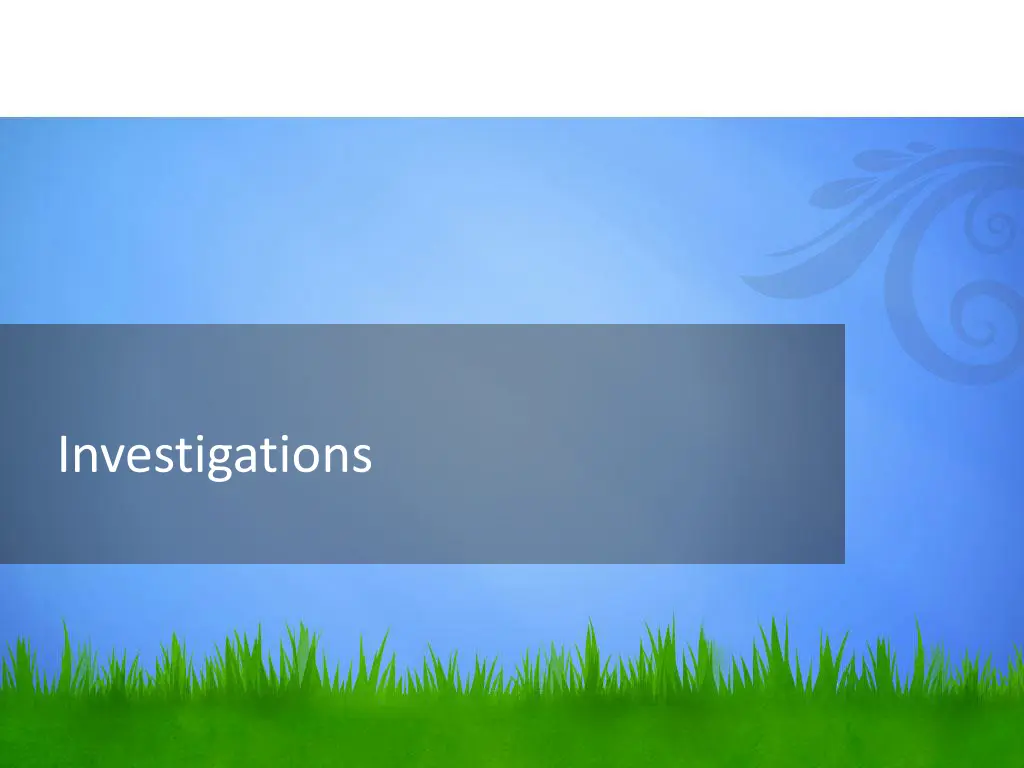 investigations