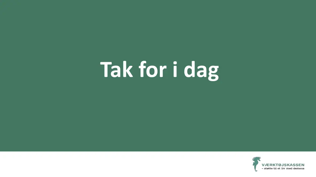 tak for i dag