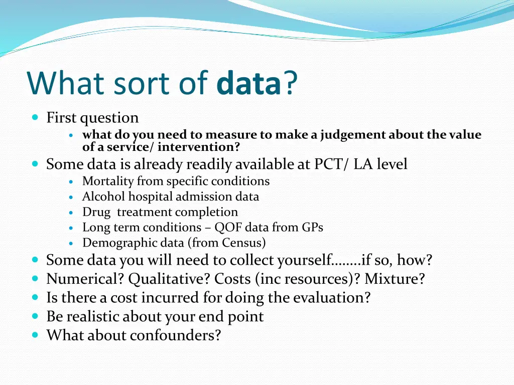 what sort of data first question what do you need