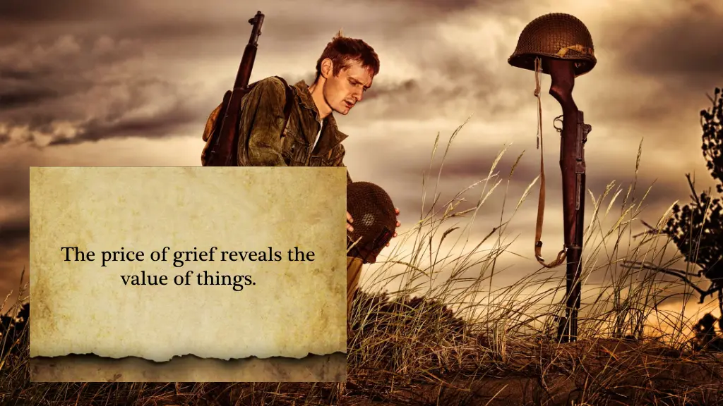 the price of grief reveals the value of things