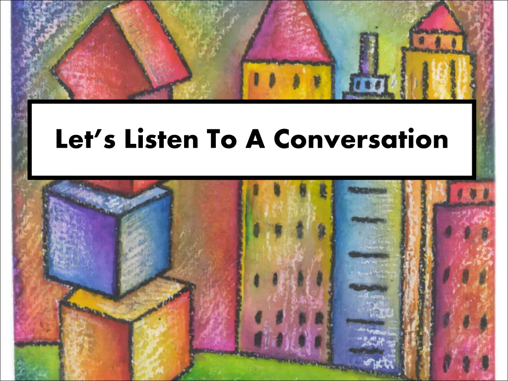 let s listen to a conversation
