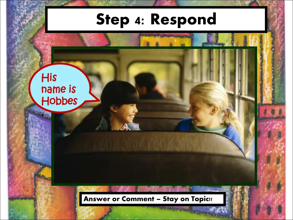 step 4 respond