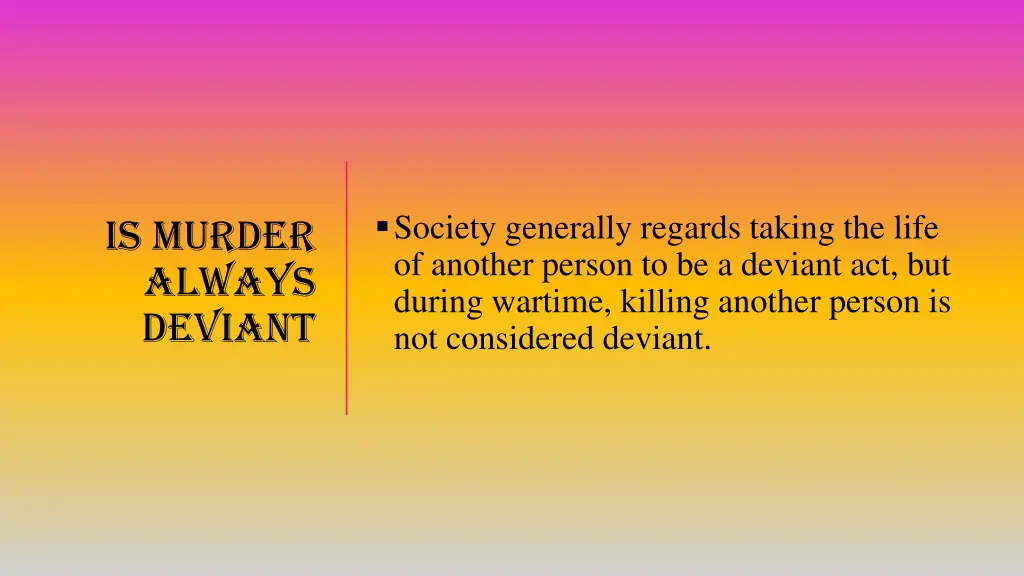 society generally regards taking the life