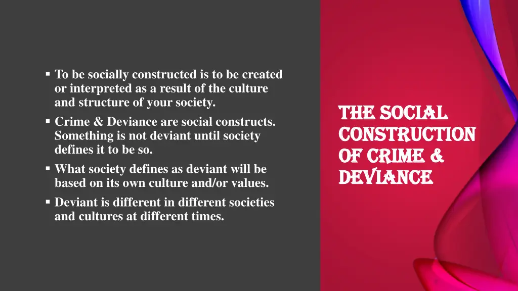 to be socially constructed is to be created
