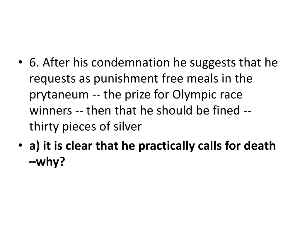 6 after his condemnation he suggests that