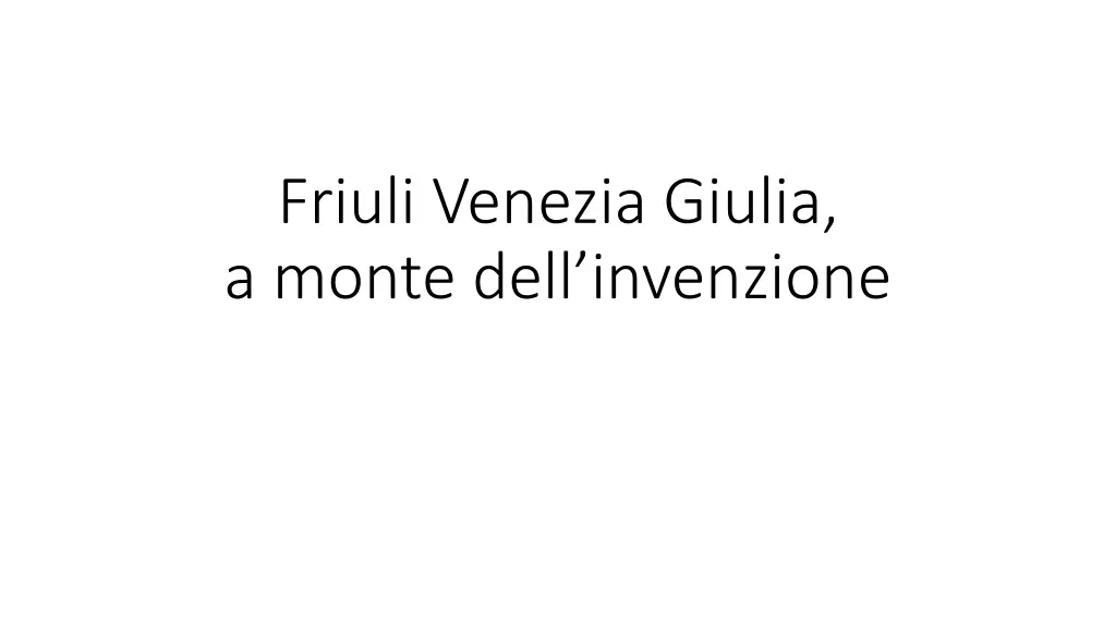 friuli venezia giulia a monte dell invenzione