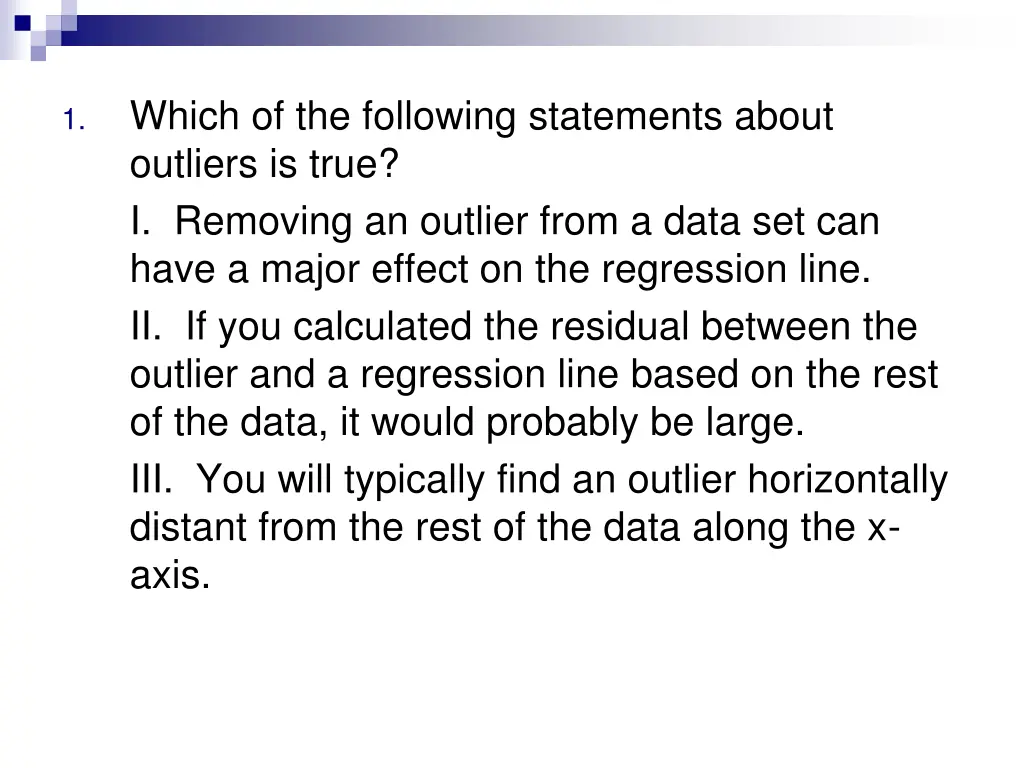 which of the following statements about outliers