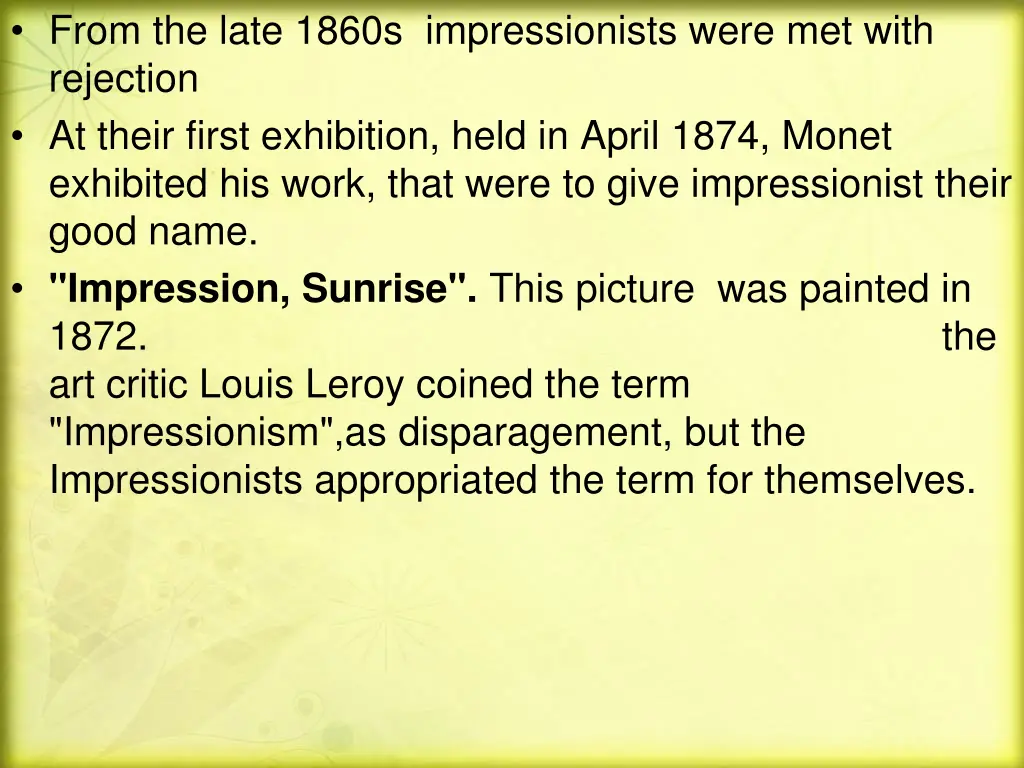 from the late 1860s impressionists were met with