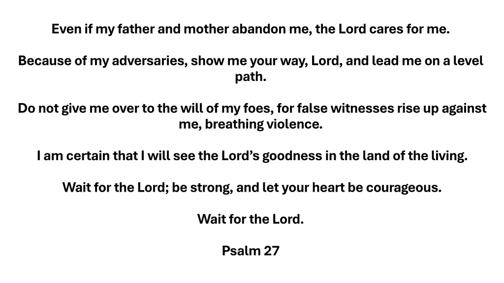 even if my father and mother abandon me the lord