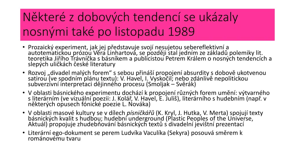 n kter z dobov ch tendenc se uk zaly nosn