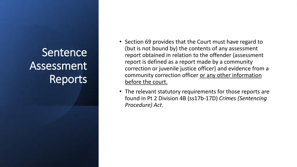 section 69 provides that the court must have